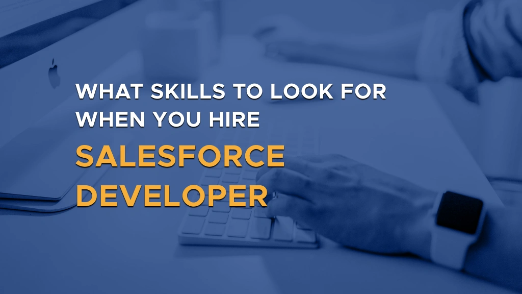 Digis - Software Development Company - What Skills to Look for When You Hire Salesforce Developer - What Skills to Look for When You Hire Salesforce Developer