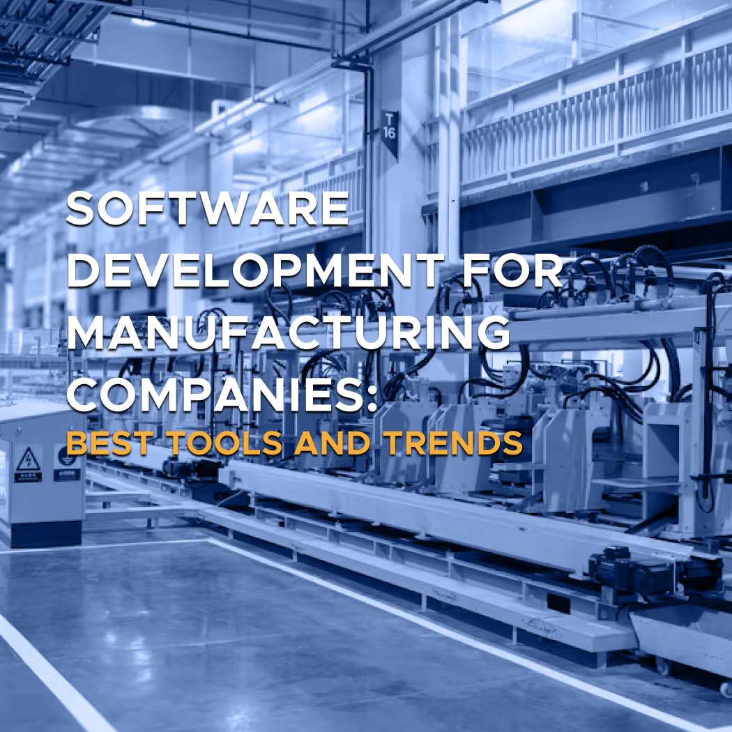 Digis - Software Development Company - Software Development for Manufacturing Companies: Best Tools and Trends - Software Development for Manufacturing Companies Best Tools and Trends