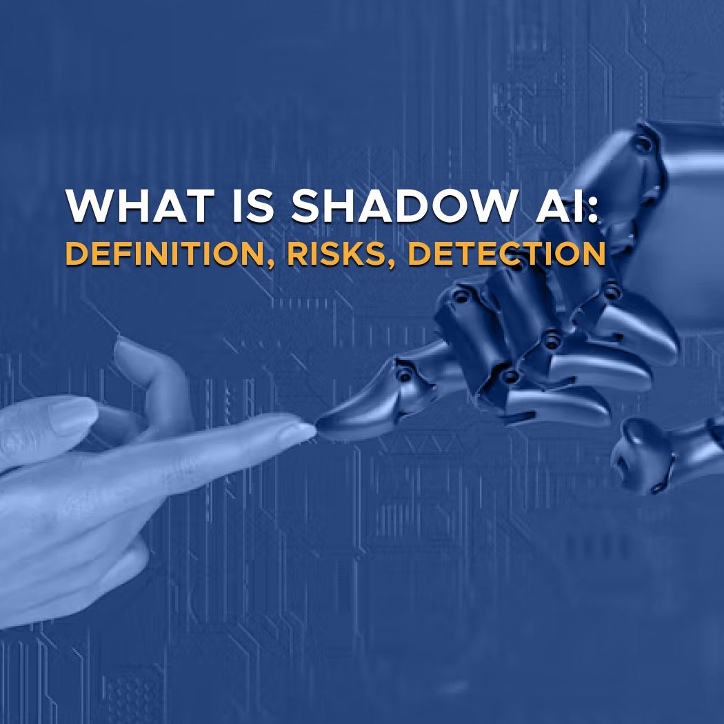 What is Shadow AI: Definition, Risks, Detection