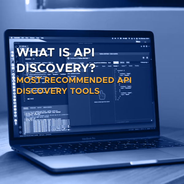 What Is API Discovery? Most recommended API discovery tools