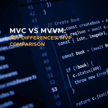 MVC vs MVVM: Key Differences, MVP Comparison
